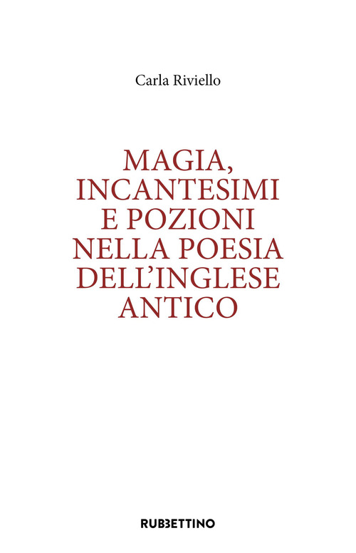 Magia, incantesimi e pozioni nella poesia dell'inglese antico