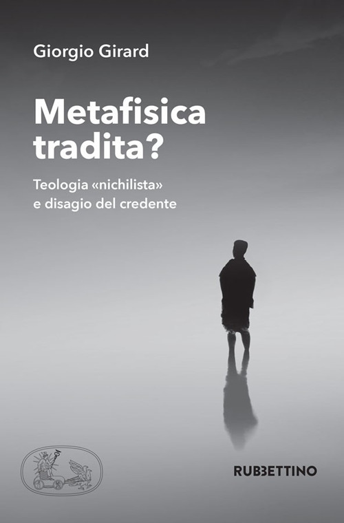 Metafisica tradita? Teologia &laquo;nichilista&raquo; e disagio del credente
