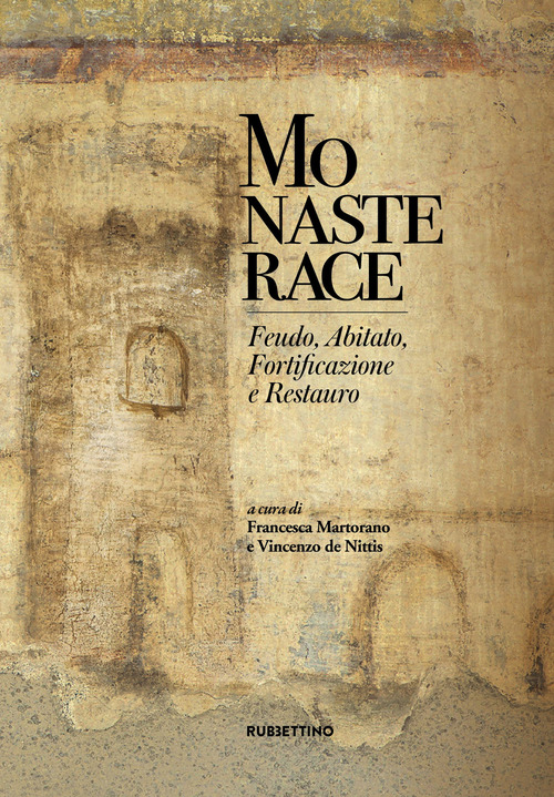 Monasterace. Feudo, abitato, fortificazione e restauro