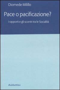 Pace o pacificazione? I rapporti e gli scontri tra le Socialit&agrave;