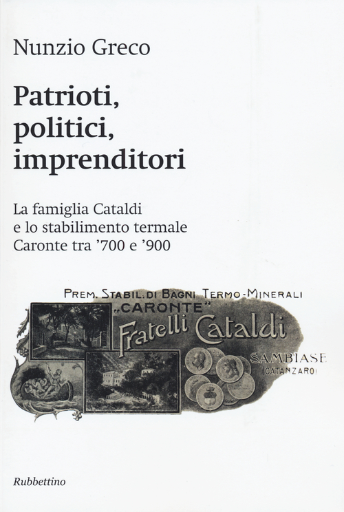Patrioti, politici, imprenditori. La famiglia Cataldi e lo stabilimento termale Caronte tra '700 e '900