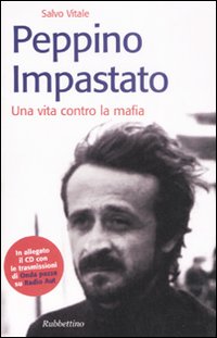 Peppino Impastato. Una vita contro la mafia. Con CD Audio