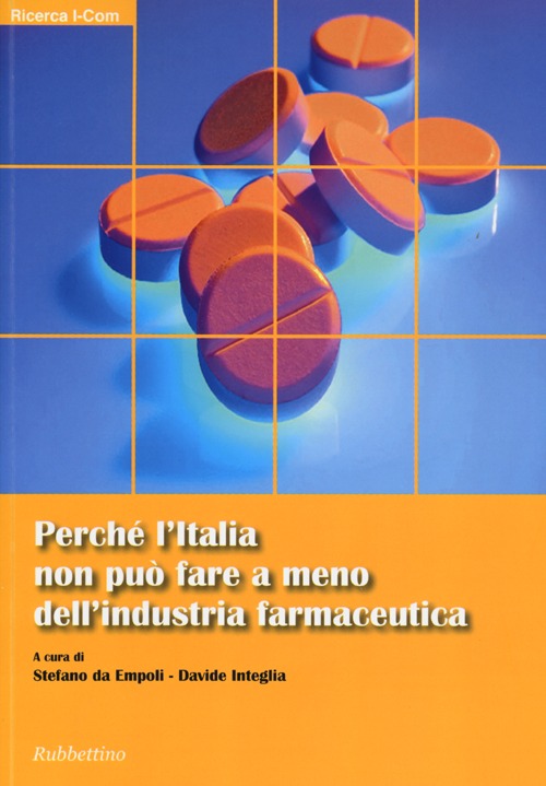 Perch&eacute; l'Italia non pu&ograve; fare a meno dell'industria farmaceutica