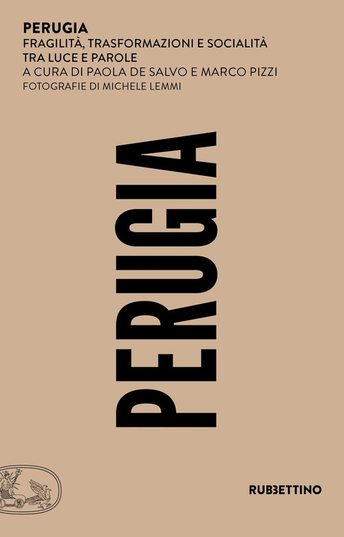 Perugia. Fragilità, trasformazioni e socialità tra luce e parole