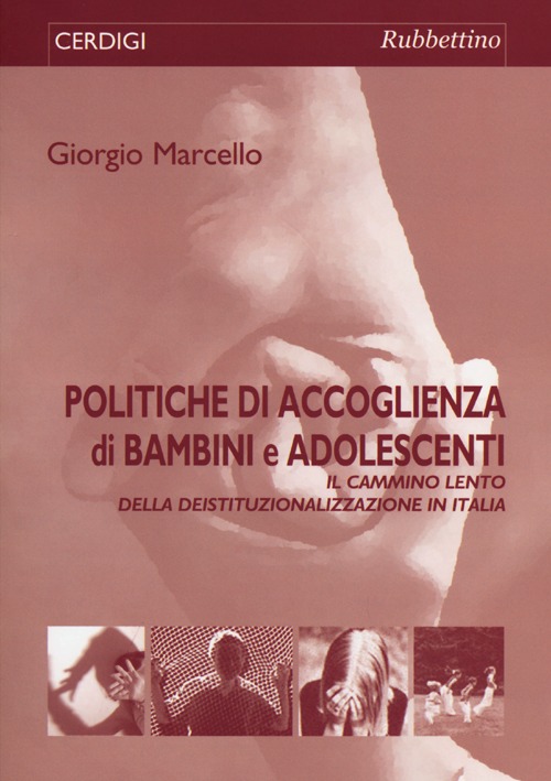 Politiche di accoglienza di bambini e adolescenti. Il &laquo;cammino lento&raquo; della deistituzionalizzazione in Italia