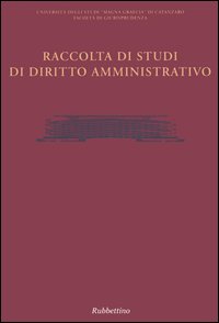 Raccolta di studi di diritto amministrativo-Raccolta di studi di diritto civile-Raccolta di studi di diritto penale