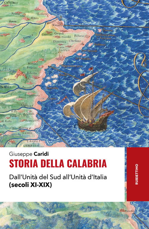 Storia della Calabria. Dall'unit&agrave; del Sud all'unit&agrave; d'Italia (secoli XI-XIX)
