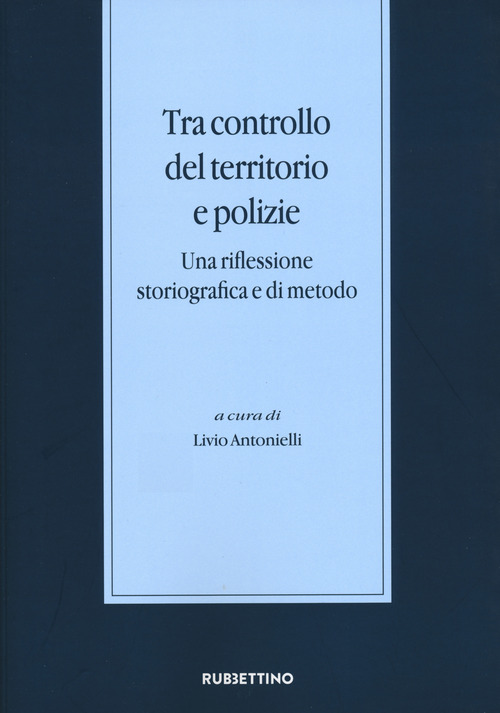Tra controllo del territorio e polizie. Una riflessione storiografica e di metodo