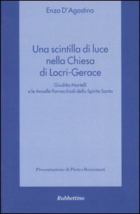 Una scintilla di luce nella Chiesa di Locri-Gerace. Giuditta Martelli e le Ancelle Parrocchiali dello Spirito Santo