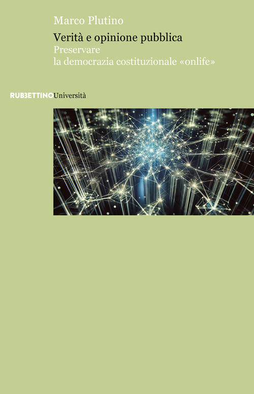 Verit&agrave; e opinione pubblica. Preservare la democrazia costituzionale &laquo;onlife&raquo;