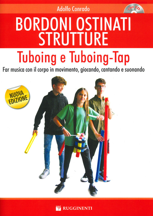 Bordoni e ostinati strutture. Tuboing e tuboing-tap. Far musica con il corpo in movimento, giocando, cantando e suonando