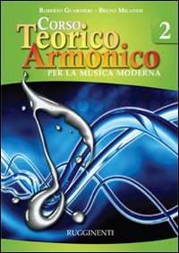 Corso teorico armonico. Per la musica moderna