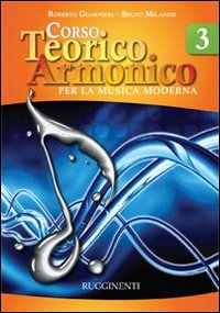 Corso teorico armonico. Per la musica moderna