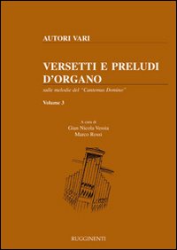 Versetti e preludi d'organo sulle melodie del &laquo;Cantemus Domino&raquo;