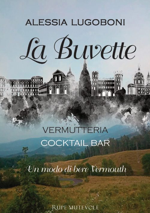 La Buvette. Vermutteria. Cocktail bar. Un modo di bere Vermouth