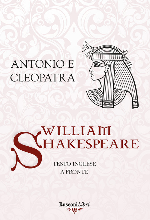 Antonio e Cleopatra. Testo inglese a fronte