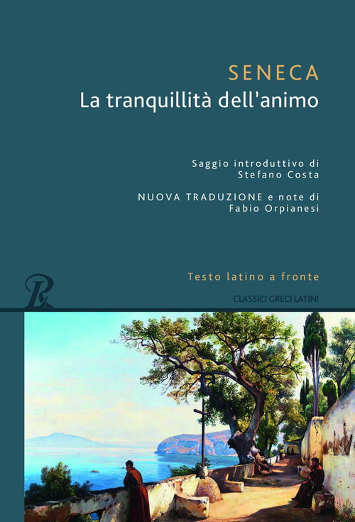 La tranquillit&agrave; dell'animo. Testo latino a fronte