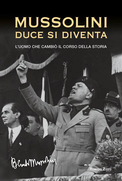 Mussolini. Duce si diventa