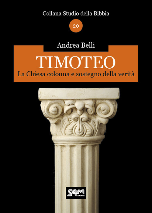 Timoteo. La Chiesa colonna e sostegno della verità