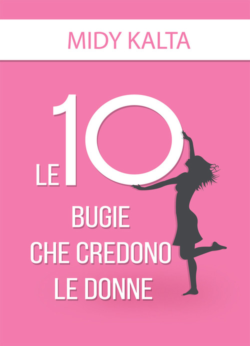 Le 10 bugie che le donne credono