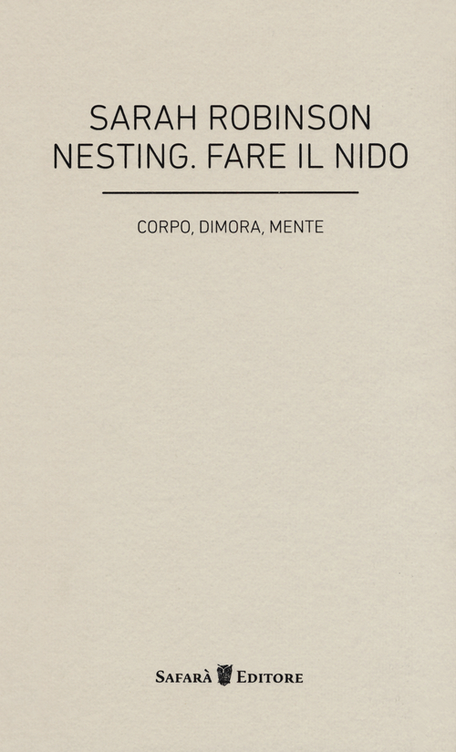 Nesting. Fare il nido. Corpo, dimora, mente