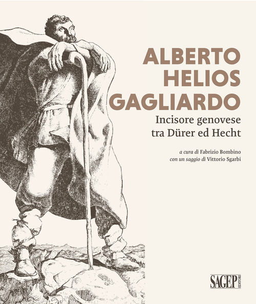 Alberto Helios Gagliardo. Incisore genovese tra D&uuml;rer ed Hecht