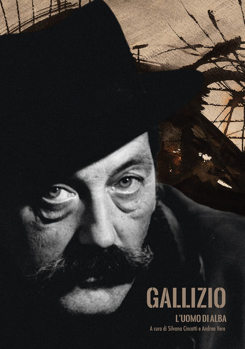 Gallizio. L'uomo di Alba. Catalogo della mostra (Alba, 5 ottobre-1 dicembre 2024)