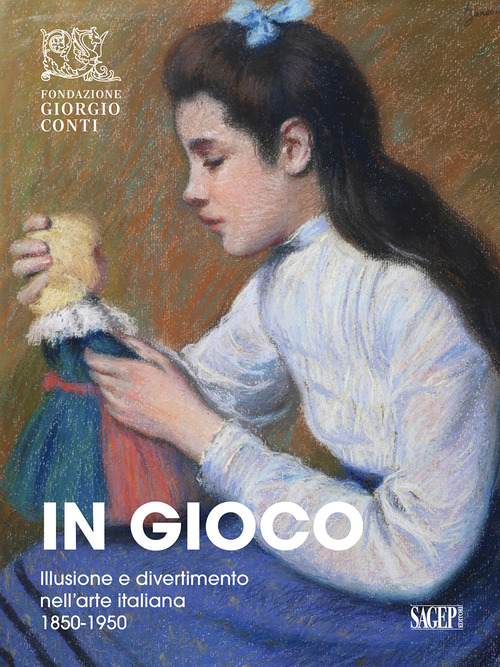 In gioco. Illusione e divertimento nell'arte italiana 1850-1950