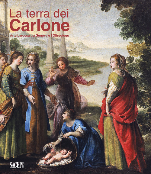 La Terra dei Carlone. Arte barocca tra Genova e l'Oltregiogo
