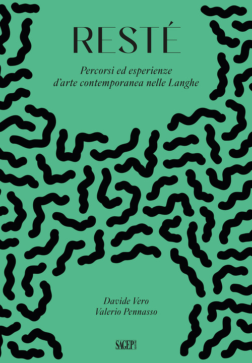 Restè. Percorsi ed esperienze d'arte contemporanea nelle Langhe