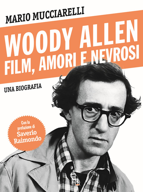 Woody Allen. Film, amori e nevrosi