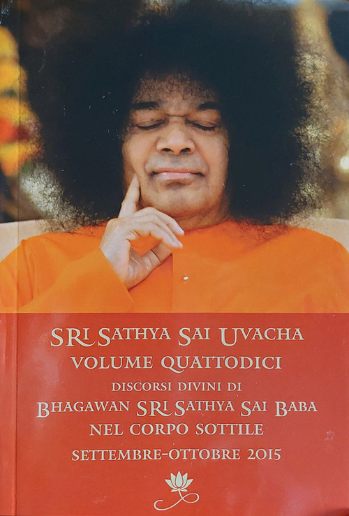 Sri Sathya Sai Uvacha. Discorsi divini di Bhagawan Sri Sathya Sai Baba nel corpo sottile
