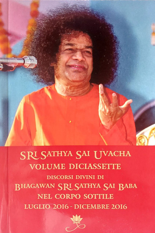 Sri Sathya Sai Uvacha. Discorsi divini di Bhagawan Sri Sathya Sai Baba nel corpo sottile