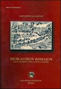 Ne&oacute;kastron Rom&agrave;ion. Alla scoperta dell'antica madre