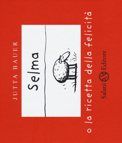 Selma o la ricetta della felicit&agrave;