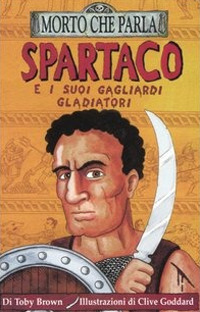 Spartaco e i suoi gagliardi gladiatori