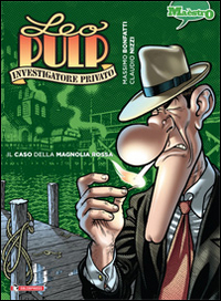 Il caso della magnolia rossa. Leo Pulp