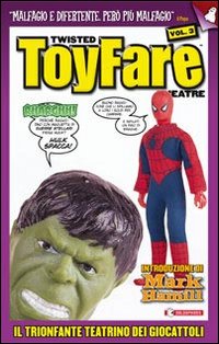 Twisted toyfare theatre. Il trionfante teatrino dei giocattoli