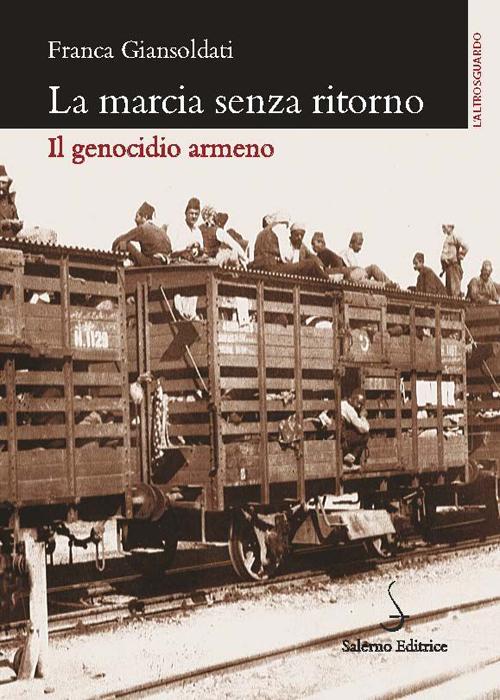 La marcia senza ritorno. Il genocidio armeno