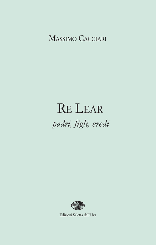 Re Lear. Padri, figli, eredi