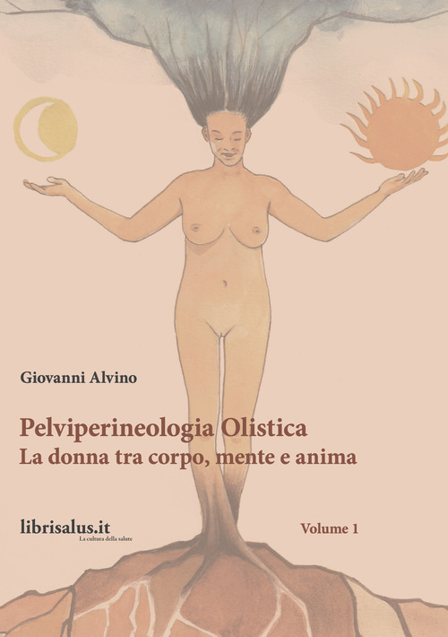 Pelviperineologia Olistica. La donna tra corpo, mente e anima