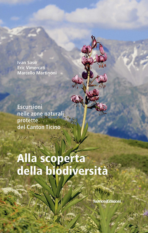 Alla scoperta della biodiversit&agrave;. Escursioni nelle zone naturali protette del Canton Ticino