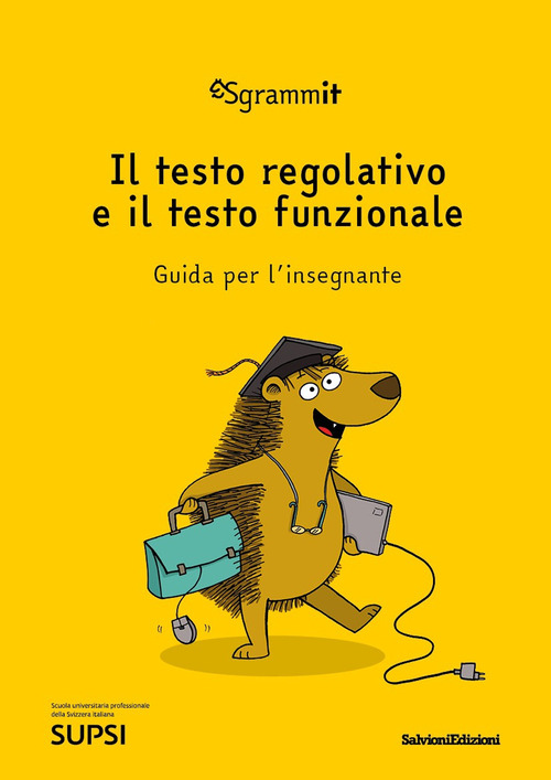 Sgrammit: quaderno giallo docente. «Il testo regolativo e il testo funzionale»