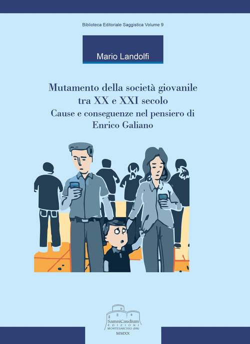 Mutamento della societ&agrave; giovanile tra XX e XXI secolo. Cause e conseguenze nel pensiero di Enrico Galiano
