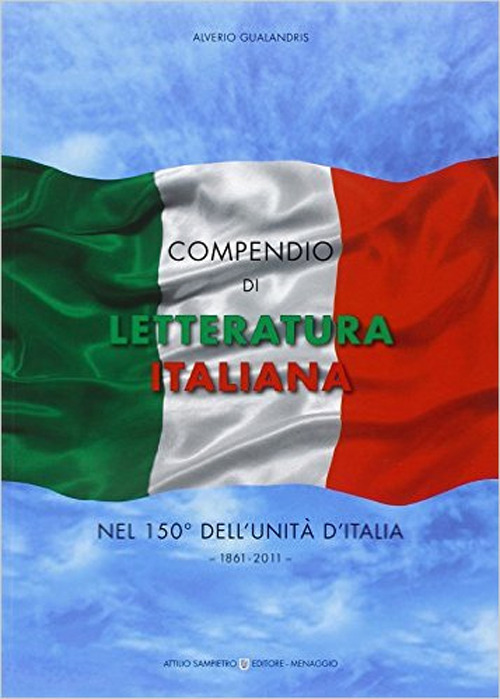Compendio di letteratura italiana nel 150&deg; dell'unit&agrave; d'Italia. 1861-2011