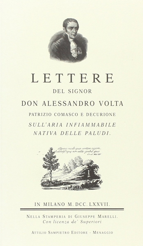 Lettere del sig. don Alessandro Volta sull'aria infiammabile nativa delle paludi (rist. anast.)