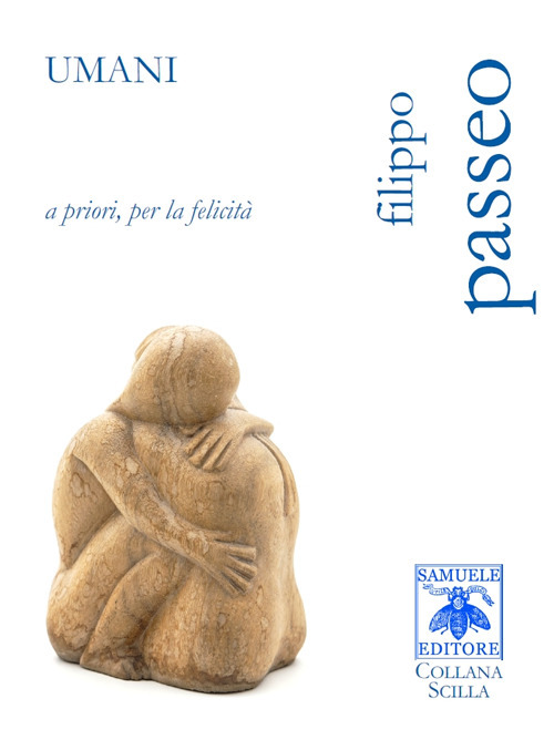 Umani. A priori, per la felicit&agrave;