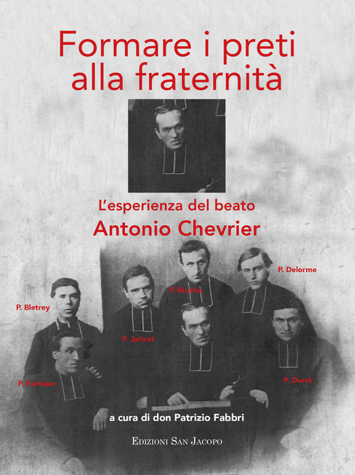 Formare i preti alla fraternit&agrave;. L'esperienza del beato Antonio Chrevie