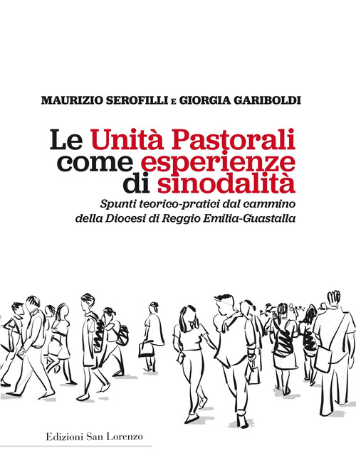 Le unit&agrave; pastorali come esperienze di sinodalit&agrave;. Spunti teorico-pratici del cammino della Diocesi di Reggio Emilia-Guastalla