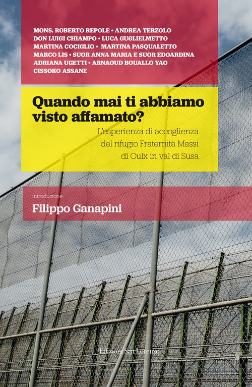 Quando mai ti abbiamo visto affamato? L'esperienza di accoglienza del rifugio Fraternit&agrave; Massi di Oulx in val di Susa